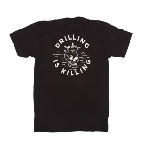 Fashion and Comfort #DrillingIsKilling Tee