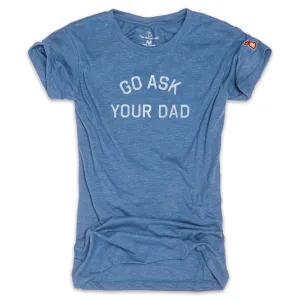 Casual Look Wear GO ASK YOUR DAD (WOMEN)